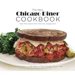 The New Chicago Diner Cookbook - by  Jo A Kaucher (Paperback)