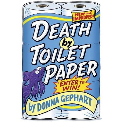 Death by Toilet Paper - by  Donna Gephart (Paperback)