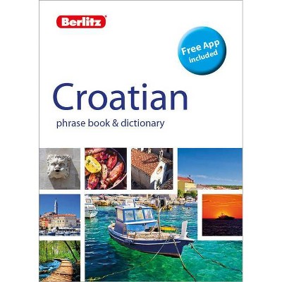 Berlitz Phrase Book & Dictionary Croatian(bilingual Dictionary) - (Berlitz Phrasebooks) 2nd Edition (Paperback)