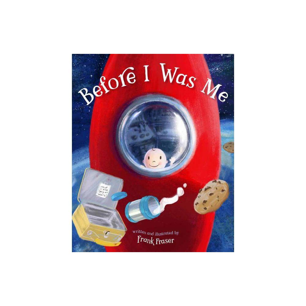 ISBN 9781622826063 product image for Before I Was Me - by Frank Fraser (Hardcover) | upcitemdb.com