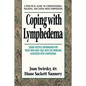 Coping with Lymphedema - by  Diane Sackett Nannery & Swirsky (Paperback) - 1 of 1