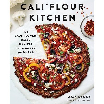 Cali'flour Kitchen - by  Amy Lacey (Paperback)