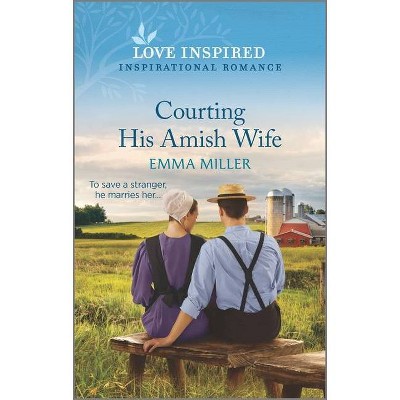 Courting His Amish Wife - by  Emma Miller (Paperback)