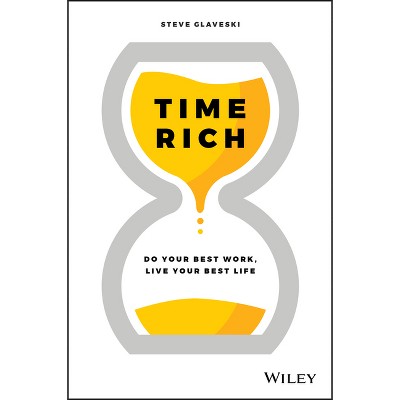 Time Rich - by  Steve Glaveski (Paperback)
