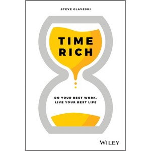 Time Rich - by  Steve Glaveski (Paperback) - 1 of 1