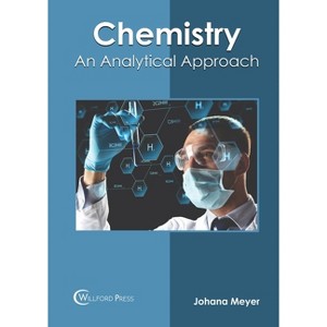 Chemistry: An Analytical Approach - by  Johana Meyer (Hardcover) - 1 of 1