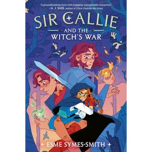 Sir Callie and the Witch's War - by Esme Symes-Smith - 1 of 1