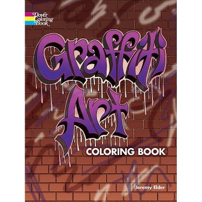 Graffiti Art Coloring Book - (Dover Coloring Books) by  Jeremy Elder (Paperback)