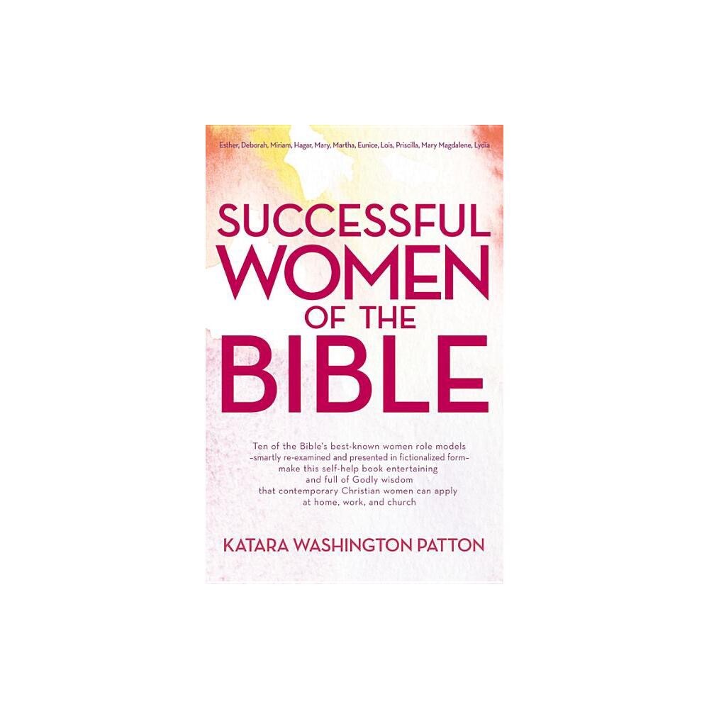 Successful Women of the Bible - by Katara Washington Patton (Paperback)