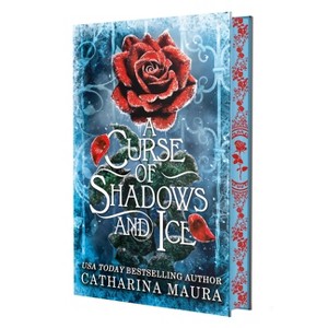 A Curse of Shadows and Ice (Deluxe Limited Edition) - by  Catharina Maura (Hardcover) - 1 of 1