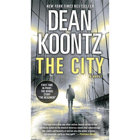 The City (with Bonus Short Story The Neighbor) - By Dean Koontz ...
