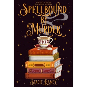 Spellbound by Murder - (A Mystic Hollow Bookshop Mystery) by  Stacie Ramey (Paperback) - 1 of 1