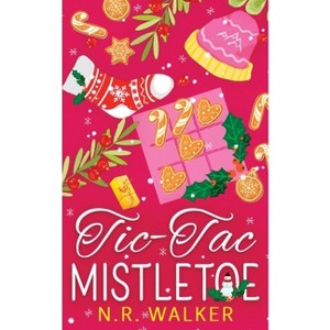 Tic-Tac-Mistletoe - Illustrated cover edition - (Hartbridge Christmas) by  N R Walker (Paperback) - 1 of 1