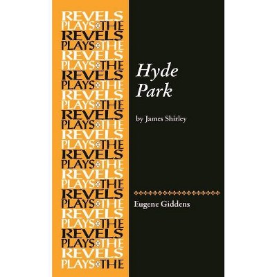 Hyde Park - (Revels Plays) by  Eugene Giddens (Hardcover)