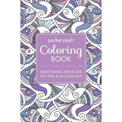 Pocket Posh Adult Coloring Book: Soothing Designs for Fun & Relaxation, 5 - (Pocket Posh Coloring Books) by  Andrews McMeel Publishing (Paperback)