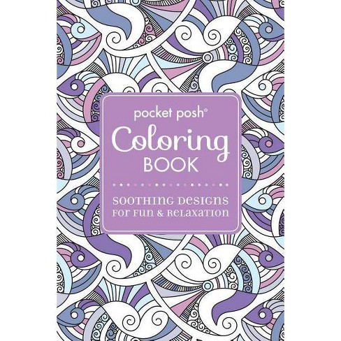 Download Pocket Posh Adult Coloring Book Soothing Designs For Fun Relaxation Volume 5 Pocket Posh Coloring Books By Andrews Mcmeel Publishing Target