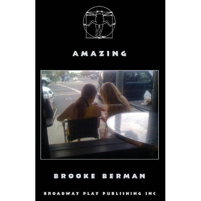 Amazing - by  Brooke Berman (Paperback)