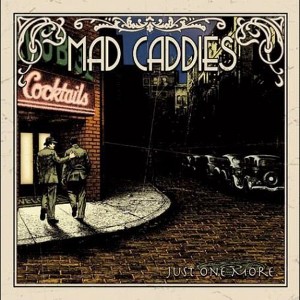 Mad Caddies - Just One More - 1 of 1