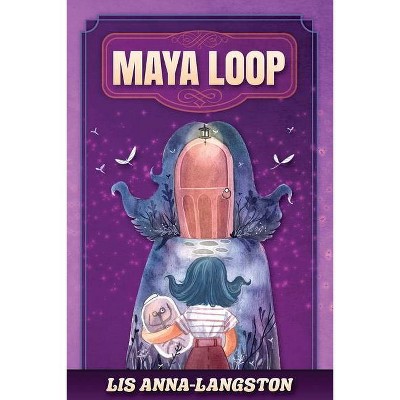 Maya Loop - by  Lis Anna-Langston (Paperback)