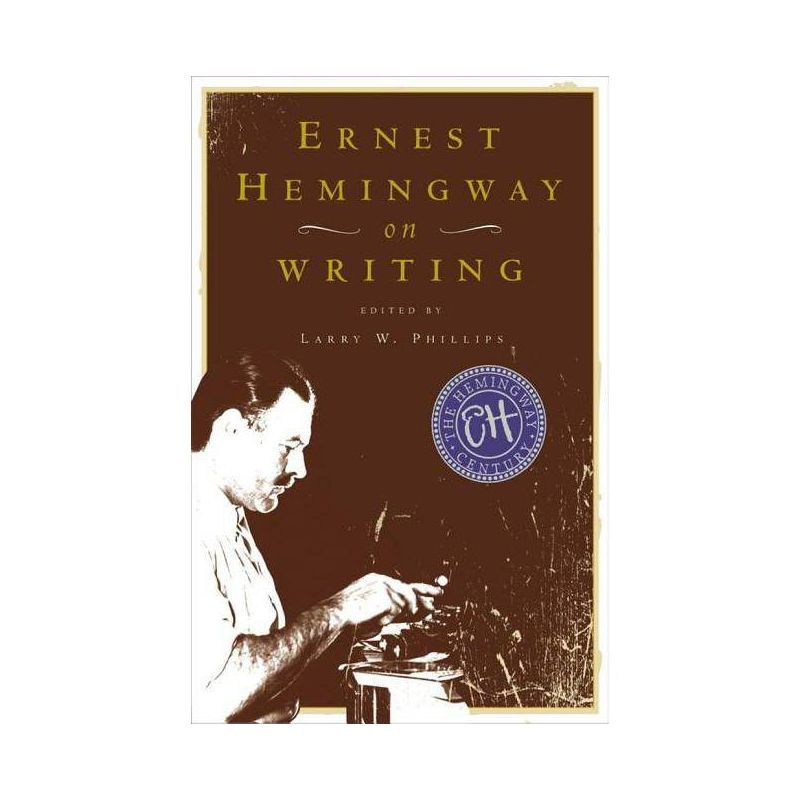 Ernest Hemingway on Writing - by  Larry W Phillips (Paperback), 1 of 2