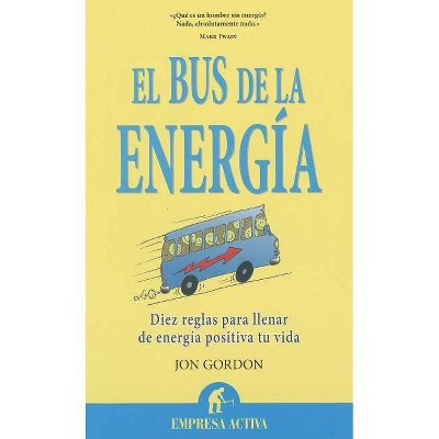Bus de la Energia, El - by  Jon Gordon (Paperback)