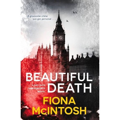 Beautiful Death, Volume 2 - (DCI Jack Hawksworth) by  Fiona McIntosh (Paperback)