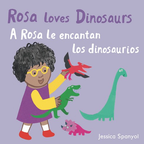 A Rosa Le Encantan Los Dinosaurios/Rosa Loves Dinosaurs - (All about Rosa (English/Spanish Bilingual)) by  Jessica Spanyol (Board Book) - image 1 of 1