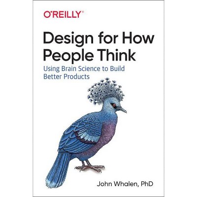 Design for How People Think - by  Phd John Whalen (Paperback)