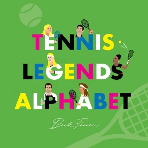 Tennis Legends Alphabet - by  Beck Feiner (Hardcover) - 1 of 1