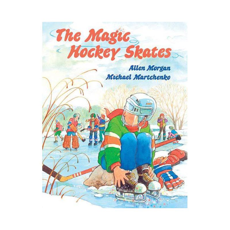 The Magic Hockey Skates - by  Allen Morgan (Paperback), 1 of 2