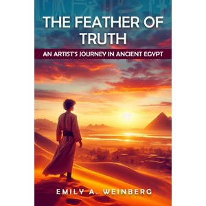 Feather of Truth - by  Emily A Weinberg (Paperback) - 1 of 1