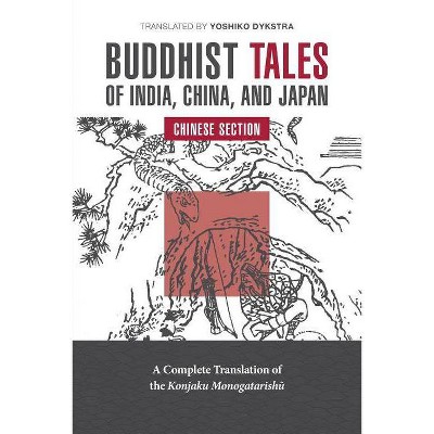 Buddhist Tales of India, China, and Japan - by  Yoshiko K Dykstra (Paperback)