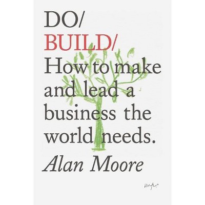 Do Build - by  Alan Moore (Paperback)