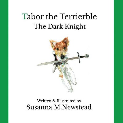 Tabor the Terrierble - by  Susanna M Newstead (Paperback)