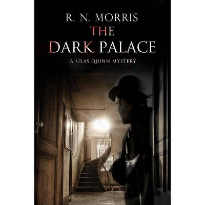 The Dark Palace - (Silas Quinn Mystery) by  R N Morris (Paperback)