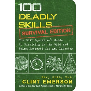 100 Deadly Skills: Survival Edition - by  Clint Emerson (Paperback) - 1 of 1