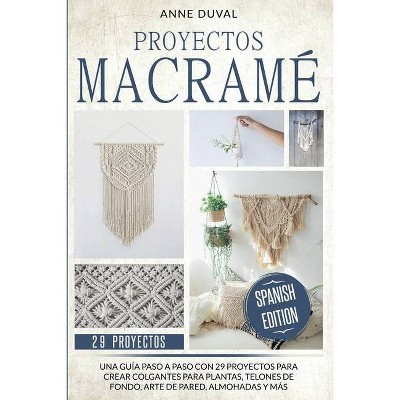 Proyectos Macramé - by  Anne Duval (Paperback)