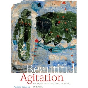 Beautiful Agitation - by  Anneka Lenssen (Hardcover) - 1 of 1