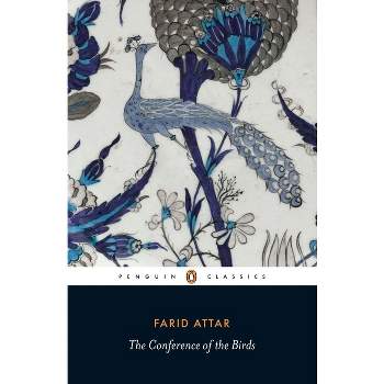 The Conference of the Birds - (Penguin Classics) by  Farid Ud-Din Attar (Paperback)