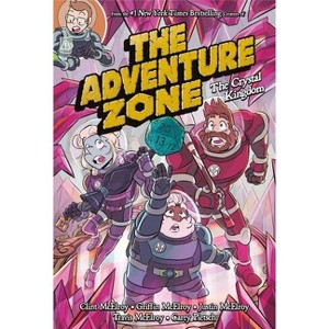 The Adventure Zone: The Crystal Kingdom - by Clint McElroy & Carey Pietsch & Griffin McElroy (Paperback) - 1 of 1