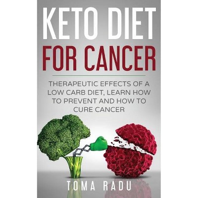 Keto Diet for Cancer - by  Radu Toma (Paperback)