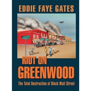 Riot on Greenwood - by  Eddie Faye Gates (Hardcover) - 1 of 1