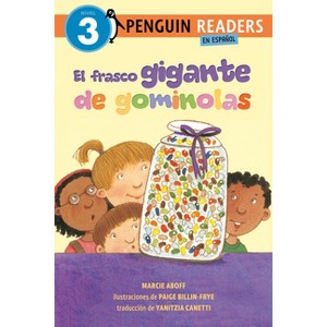 El Frasco Gigante de Gominolas (the Giant Jelly Bean Jar Spanish Edition) - (Penguin Young Readers, Level 3) by  Marcie Aboff (Hardcover) - 1 of 1