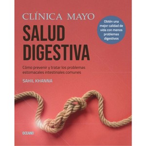 Clínica Mayo. Salud Digestiva. - by  Sahil Khanna (Paperback) - 1 of 1