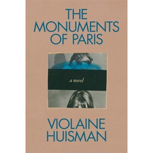 The Monuments of Paris - by  Violaine Huisman (Hardcover) - 1 of 1