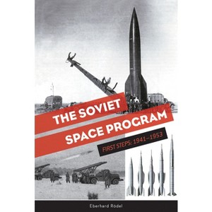 The Soviet Space Program - (Soviets in Space) by  Eberhard Rödel (Hardcover) - 1 of 1