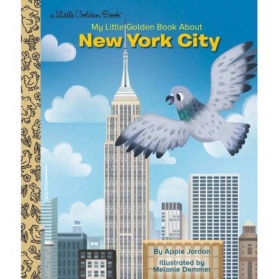 My Little Golden Book about New York City - by  Apple Jordan & Melanie Demmer (Hardcover)