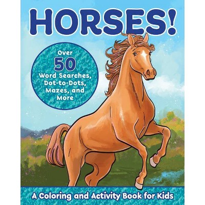 Horses! - (Kids Coloring Activity Books) by  Valerie Deneen (Paperback)