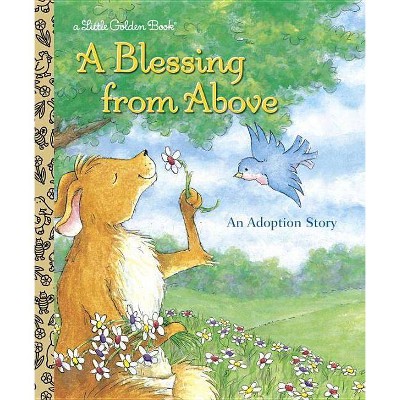 A Blessing from Above - (Little Golden Book) by  Patti Henderson (Hardcover)