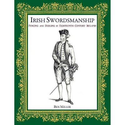 Irish Swordsmanship - by  Ben Miller (Hardcover)